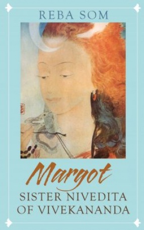 Margot: Sister Nivedita of Swami Vivekananda