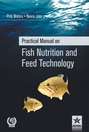 Practical Manual on Fish Nutrition and Feed Technology