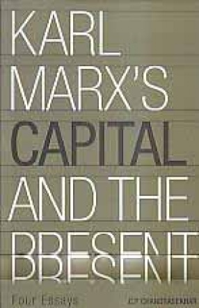 Karl Marx's Capital and The Present: Four Essays
