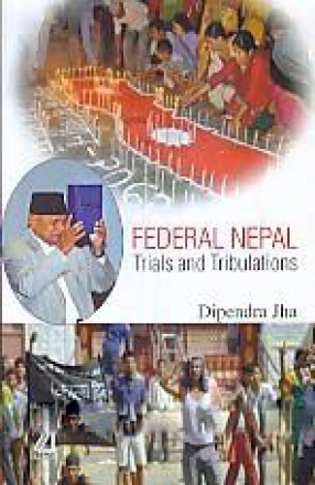 Federal Nepal: Trials and Tribulations