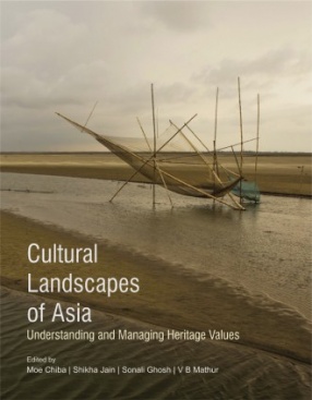 Cultural Landscapes of Asia: Understanding and Managing Heritage Values