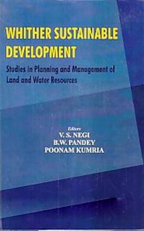 Whither Sustainable Development: Studies in Planning and Management of Land and Water Resources