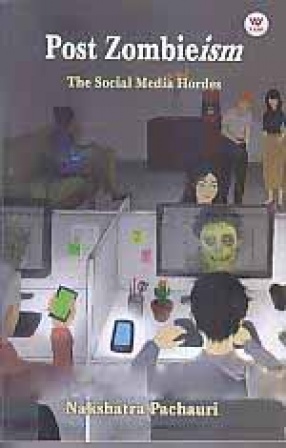 Post Zombieism: The Social Media Hordes