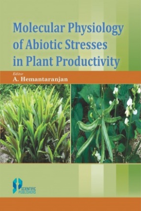 Molecular Physiology of Abiotic Stresses in Plant Productivity