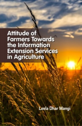 Attitude of Farmers Towards the Information Extension Services in Agriculture