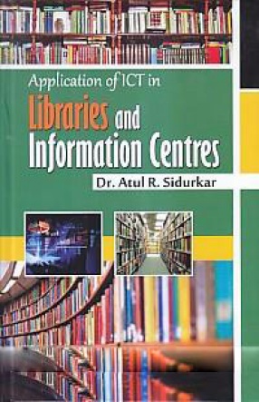 Application of ICT in Libraries and Information Centres