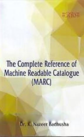 The Complete Reference of Machine Readable Catalogue: MARC