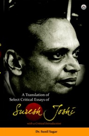 A Translation of Select Critical Essays of Suresh Joshi: With a Critical Introduction