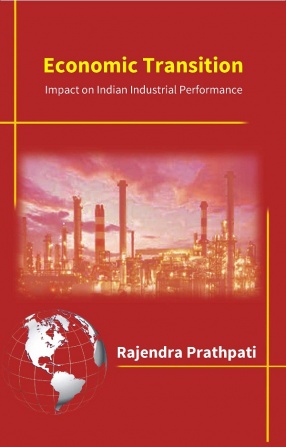 Economic Transition: Impact on Indian Industrial Performance