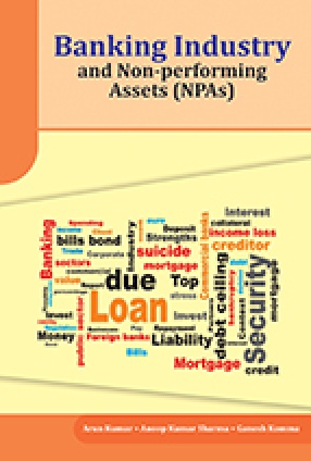 Banking Industry and Non-Performing Assets: NPAs