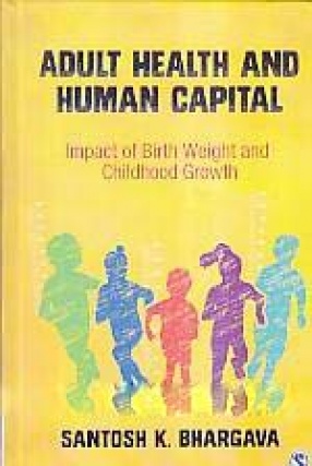 Adult Health and Human Capital: Impact of Birth Weight and Childhood Growth