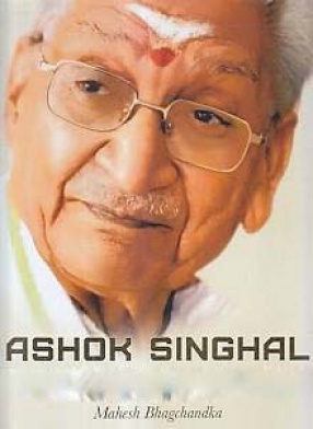 Ashok Singhal: Staunch & Perseverant Exponent of Hindutva