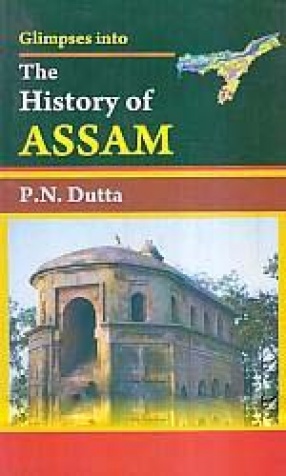 Glimpses Into The History of Assam