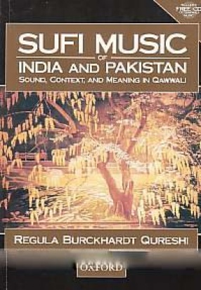 Sufi Music of India and Pakistan: Sound, Context and Meaning in Qawwali