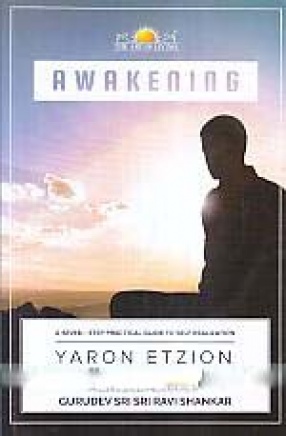 Awakening: A Seven-Step Practical Guide to Self Realization
