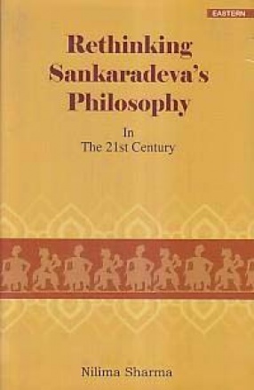 Rethinking Sankaradeva's Philosophy in 21st Century