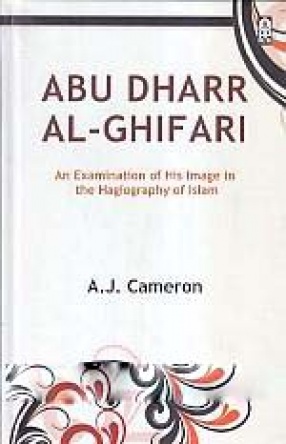Abu Dharr Al-Ghifari: An Examination of his Image in the Hagiography of Islam