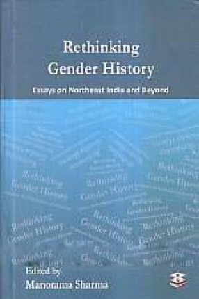 Rethinking Gender History: Essays on Northeast India and Beyond