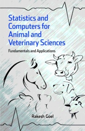 Statistics and Computers for Animal and Veterinary Sciences: Fundamentals and Applications