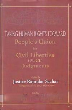 Taking Human Rights Forward: People's union for Civil Liberties (PUCL) Judgements