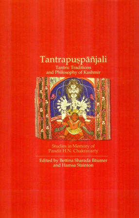 Tantrapuspanjali: Tantric Traditions and Philosophy of Kashmir