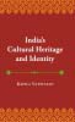 India's Cultural Heritage and Identity and Other Essays