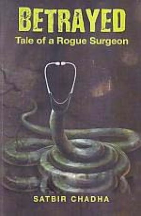 Betrayed: Tale of a Rogue Surgeon