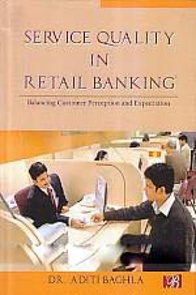 Service Quality in Retail Banking: Balancing Customer Perception and Expectation