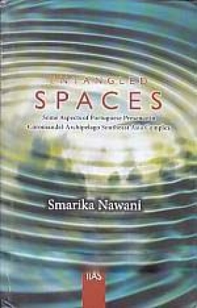 Entangled Spaces: Some Aspects of Portuguese Presence in Coromandel-Archipelago Southeast Asia Complex