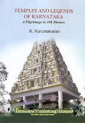 Temples and Legends of Karnataka: A Pilgrimage to 108 Shrines