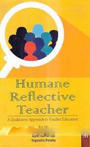 Humane Reflective Teacher: A Qualitative Approach to Teacher Education