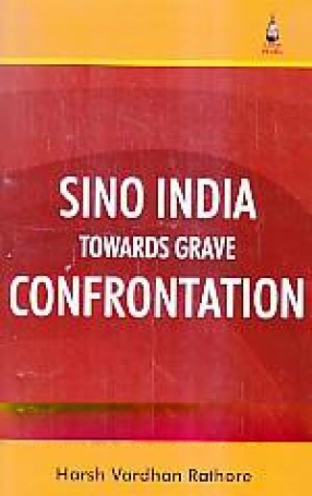Sino India Towards Grave Confrontation