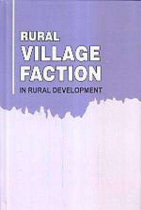 Rural Village Factions in Rural Development: A Case Study