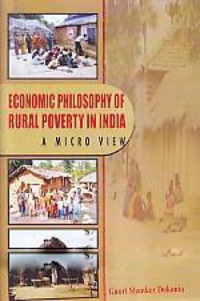 Economic Philosophy of Rural Poverty in India: A Micro View