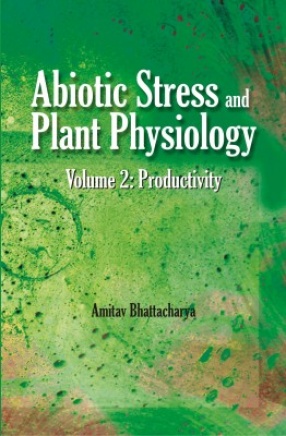 Abiotic Stress and Plant Physiology (Volume 2: Productivity)