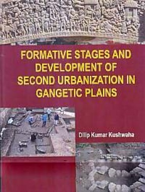 Formative Stages and Development of Second Urbanization in Gangetic Plains
