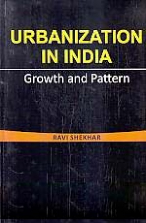 Urbanization in India: Growth and Pattern