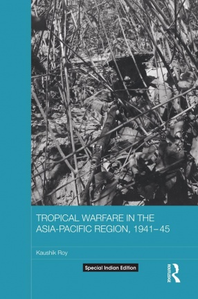 Tropical Warfare in the Asia-Pacific Region, 1941-45