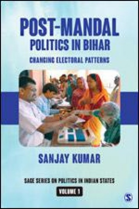 Post-Mandal Politics in Bihar: Changing Electoral Patterns (Volume 1)