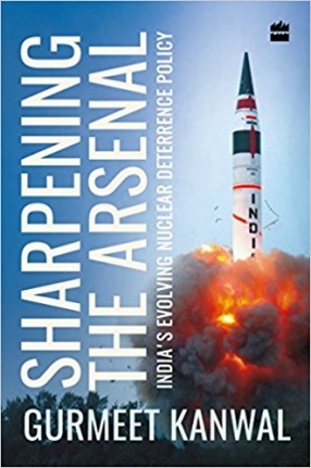 Sharpening The Arsenal: India's Evolving Nuclear Deterrence Policy