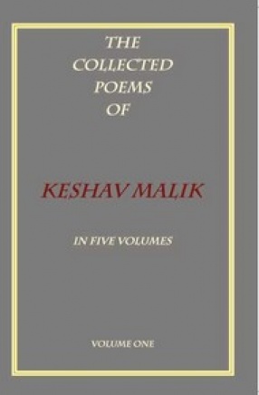 The Collected Poems of Keshav Malik (In 5 Volumes)