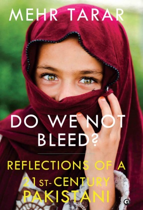 Do We Not Bleed?: Reflections of a 21st-Century Pakistani