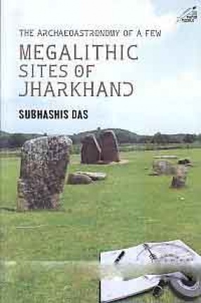 The Archaeoastronomy of a few Megalithic Sites of Jharkhand