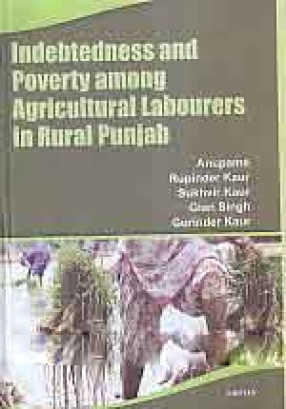 Indebtedness and Poverty Among Agricultural Labourers in Rural Punjab