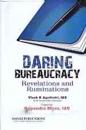 Daring Bureaucracy: Revelations and Ruminations