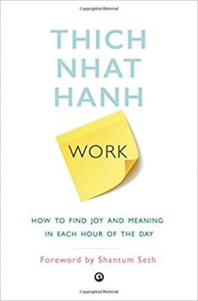 Work: How to Find Joy and Meaning in Each Hour of the Day