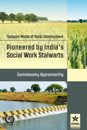 Sadguru Model of Rural Development: Pioneered by India's Social Work Stalwarts