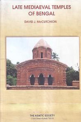 Late Mediaeval Temples of Bengal: Origins and Classification