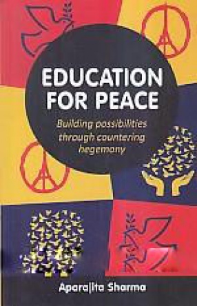 Education for Peace: Building Possibilities Through Countering Hegemony
