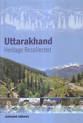 Uttarakhand: Heritage Recollected